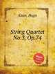 String Quartet No.3, Op.74, Kaun, Hugo 