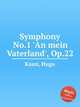 Symphony No.1 `An mein Vaterland`, Op.22, Kaun, Hugo 