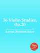36 Violin Studies, Op.20, Kayser, Heinrich Ernst 