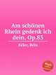 Am schnen Rhein gedenk ich dein, Op.83, 