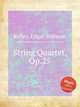 String Quartet, Op.25, Kelley, Edgar Stillman 