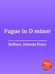 Fugue in D minor, Kellner, Johann Peter 