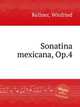Sonatina mexicana, Op.4, Kellner, Winfried 