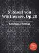 SRserl von Wrthersee, Op.28, 