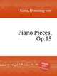 Piano Pieces, Op.15, 