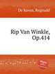 Rip Van Winkle, Op.414, 