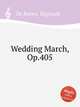 Wedding March, Op.405, 