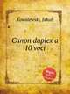 Canon duplex a 10 voci, 