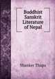 Buddhist Sanskrit Literature of Nepal, Shanker Thapa 