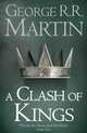 A Clash of Kings: Book 2 of a Song of Ice and Fire, George R. R. Martin 