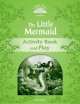 Classic Tales. Level 3. The Little Mermaid Activity Book & Play, Sue Arengo 