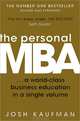 Personal Mba: A World-Class Business Education In A Single Volume, Kaufman, Josh 