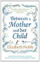 Between a Mother & Her Child, Noble, Elizabeth 