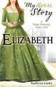 My Royal Story: Elizabeth I, Lasky, Kathryn 