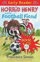 Horrid Henry and the Football Fiend (Book +D), Simon, Francesca 