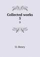 Collected works. 5, О`Генри 