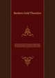 Early western travels, 1748-1846; a series of annotated reprints of some of the best and rarest contemporary volumes of travel, descriptive of the aborigines and social and economic conditions in the middle and far West, during the period of early America, Reuben Gold Thwaites 