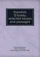 Standish O'Grady; selected essays and passages, O'Grady, Standish, 1846-1928,Boyd, Ernest Augustus, 1887-1946 