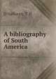 A bibliography of South America, O'Halloran, T. P 
