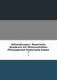 Abhandlungen - Bayerische Akademie der Wissenschaften Philosophisch-Historische Klasse. 7, Bayerische Akademie der Wissenschaften. Philosophisch-Historische Klasse,Bayerische Akademie der Wissenschaften. Philosophisch-Philologische Klasse,Bayerische Akademie der Wissenschaften. Historische Klasse,Bayerische Akademie der Wissenschaften. Phi 