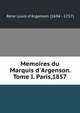Memoires du Marquis d'Argenson. Tome I. Paris,1857, Rene Louis d'Argenson (1694 - 1757) 