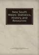 New South Wales: Statistics, History, and Resources., Henry Kendall , William Charles Wentworth, New South Wales Commission for the World's Columbian Exposition, Year-Book of Australia 