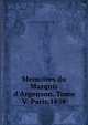 Memoires du Marquis d'Argenson. Tome V. Paris,1858., Rene Louis d'Argenson (1694 - 1757) 