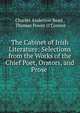 The Cabinet of Irish Literature: Selections from the Works of the Chief Poet, Orators, and Prose ., Charles Anderson Read , Thomas Power O'Connor 