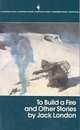 To Build a Fire and Other Stories, London 