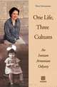 One Life, Three Cultures: An Iranian Armenian Odyssey, Elma Hovanessian 