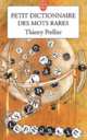 Petit dictionnaire de mots rares, Prellier,Thierry 