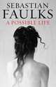 Possible Life, A (TPB), Faulks Sebastian 