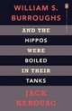 And the Hippos Were Boiled in Their Tanks, Kerouac Jack, Burroughs William S. 