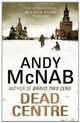 Dead Centre, McNab Andy 