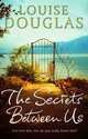 The Secrets Between Us, Douglas Louise 