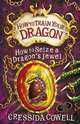 How to Train Your Dragon: How to Seize a Dragon's Jewel, Cowell, Cressida 