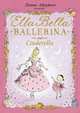 Ella Bella Ballerina and Cinderella (PB) illustr. ***, Mayhew James 