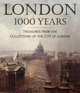 London 1000 Years: Treasures from the Collections of the City of London, David Pearson 