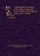 A Descriptive Catalogue of the Manuscripts and Scarce Books in the Library of St. John's College ., St. John's College (University of Cambridge ). Library, i.e . Benjamin Morgan Cowie 