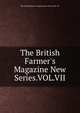 The British Farmer's Magazine New Series.VOL.VII, The British Farmer's Magazine New Series.VOL .VII 