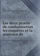 Les deux proces de condamnation les enquetes et la sentence de ., Joan, Ernest Marie Jacques Farell O'Reilly 