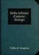 Della infinita' d'amore: dialogo, Tullia d' Aragona 