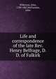 Life and correspondence of the late Rev. Henry Belfrage, D.D. of Falkirk, M'Kerrow, John, 1789-1867,McFarlane, John 