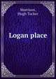 Logan place, Morrison, Hugh Tucker 