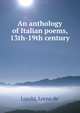 An anthology of Italian poems, 13th-19th century, Lucchi, Lorna de' 