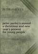 peter parley's annual a christmas and new year's present for young people, PETER PARLEY'S 