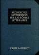 RECHERCHES HISTORIQUES SUR LAS ECOLES LITTERAIRES, L'ABBE LANDRIOT 