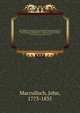 The Highlands and Western Isles of Scotland, containing descriptions of their scenery and antiquities, with an account of the political history . present condition of the people, &c. . founded on a series of annual journeys between the years 1811 and, Macculloch, John, 1773-1835 