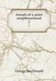 Annals of a quiet neighbourhood. 2, MacDonald George 