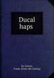 Ducal haps, De Guerre, Frank. [from old catalog] 